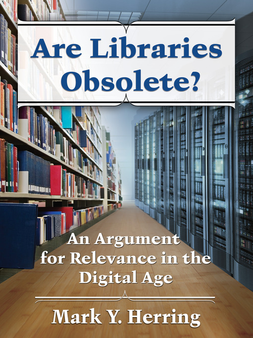 Title details for Are Libraries Obsolete? by Mark Y. Herring - Available